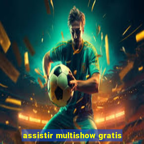 assistir multishow gratis